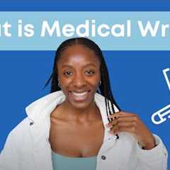 What is Medical Writing & How to Find a Medical Writing Job? | Pharmaceutical Industry Advice