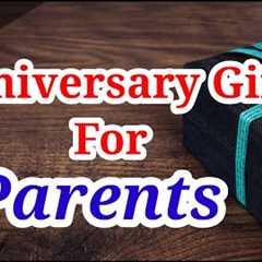 15 Best Anniversary Gift For Parents || Wedding Anniversary Gifts To Mom and Dad @MagicGiftLab