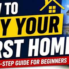 How to Buy Your First Home: Complete Step-by-Step Guide for Beginners