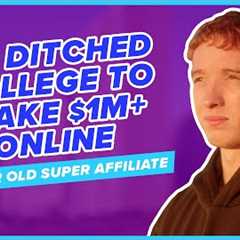 22 Year Old Ditched College to Make $1M+ Online with ClickBank - Affiliate Marketing Success 2023