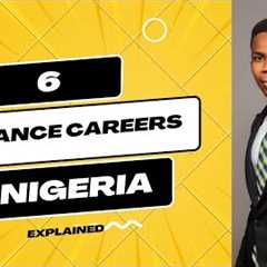 6 Finance Careers in Nigeria if you are Interested in a Career in Finance