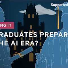 Are graduates prepared for the AI era? | FT Working It