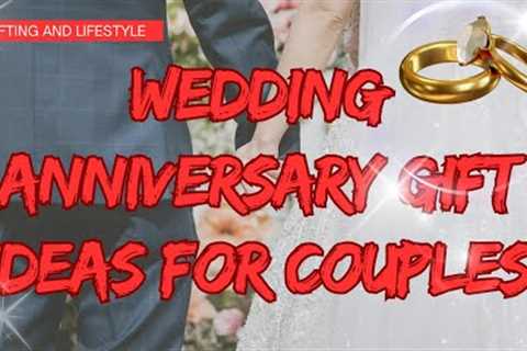 Trending Wedding Anniversary Gifts: Unique Anniversary Gifts for Couples
