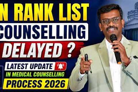 TN Rank List | Counselling Delayed ? | Latest Update in Medical Counselling Process 2026
