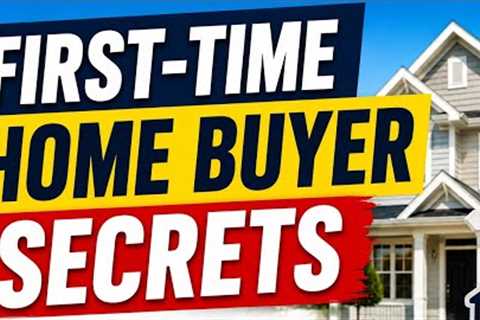 First-Time Home Buyer Secrets: Tips You Need to Know Before Buying