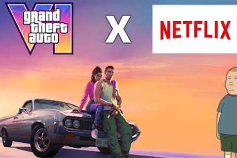 My Late Take on the GTA 6 Netflix Situation...