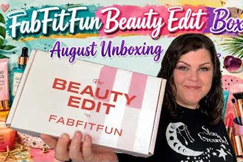 August FabFitFun Monthly Beauty Edit Box Full Unboxing 