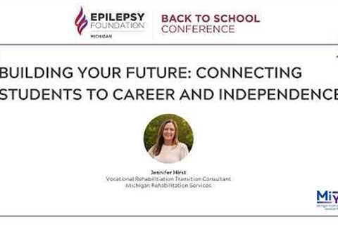 Building Your Future: Connecting Students to Career and Independence Supports