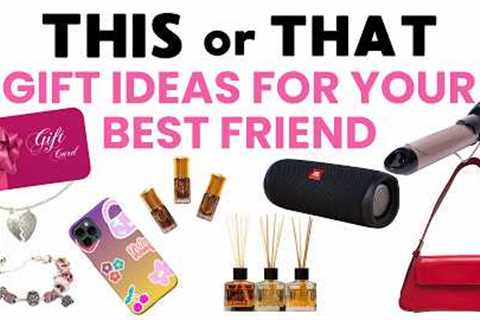 CHOOSE or PASS | Gift Ideas for Your Best Friend 🎁
