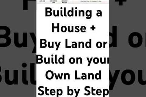 Building a House. Buy Land and Build Your Dream Home Or Build on Your Own Land. #customhome #loan