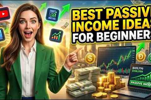 BEST PASSIVE INCOME IDEAS FOR BEGINNERS