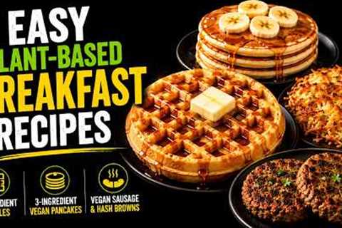 Easy Plant-Based Breakfast Recipes | Waffles, Pancakes & Breakfast Sausage