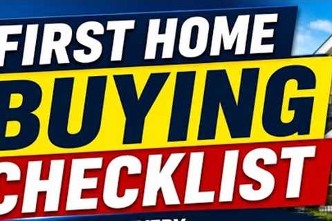 First Home Buying Checklist: Steps Every First-Time Buyer Should Know