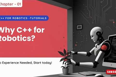 LEARN C++ FOR ROBOTICS | Course Introduction - Beginner’s Guide to Programming Robots (2025) 