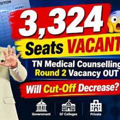 😱 3,324 Seats VACANT! TN Medical Counselling Round 2 Vacancy OUT | Will Cut-Off Decrease?