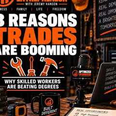 8 Reasons the Trades Are Booming — and Why Skilled Workers Are Beating Degrees