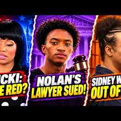 Nicki Minaj Says “Vote Red”?! Nolan Wells’ Lawyer Sued & Sidney Starr Wants Out of Jail