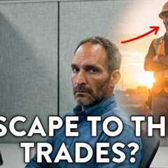 Don't Switch Careers Into The Trades. IT BROKE ME!