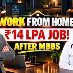 Work From Home Jobs After MBBS | ₹14 LPA Corporate Medical Reviewer Job | Non-Clinical Career