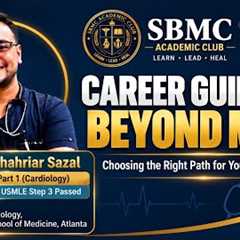 Career Guidance for Medical Students & Interns | FCPS, MD-MS, USMLE, BCS, MRCP | SBMC Academic..