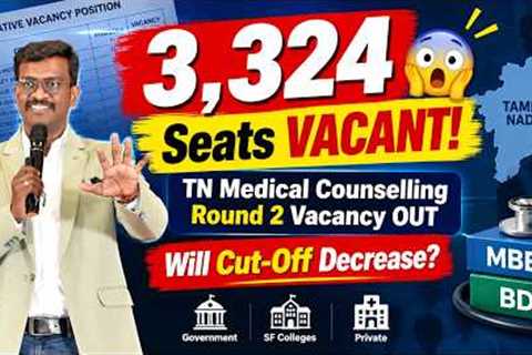 😱 3,324 Seats VACANT! TN Medical Counselling Round 2 Vacancy OUT | Will Cut-Off Decrease?