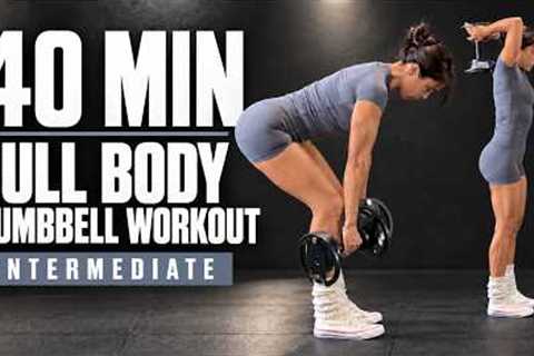 40 MIN FULL BODY DUMBBELL WORKOUT | Intermediate Home Strength Training