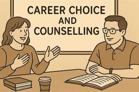Career Choice and Counselling
