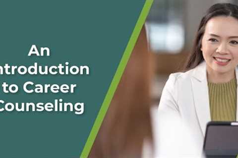 An Introduction to Career Counseling