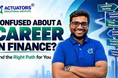 CONFUSED ABOUT A CAREER IN FINANCE? | Find the Right Path for You