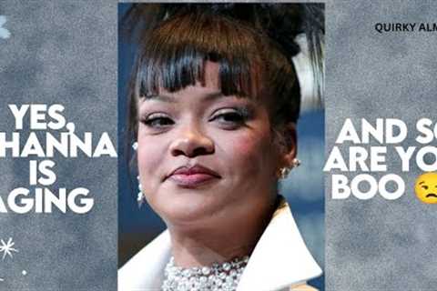 The Internet Is Panicking Over Rihanna Aging