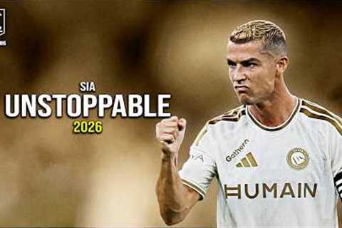 Cristiano Ronaldo ▶ Best Skills & Goals | Sia - Unstoppable |2026ᴴᴰ