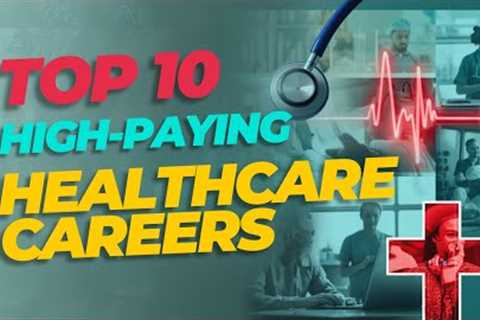 The Best Healthcare Careers In 2026 Ranked